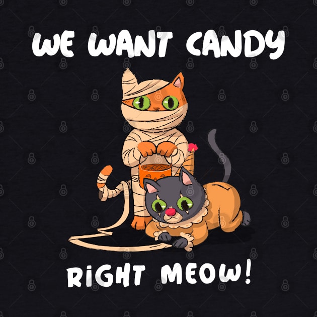 We Want Candy Right Meow by FromBerlinGift